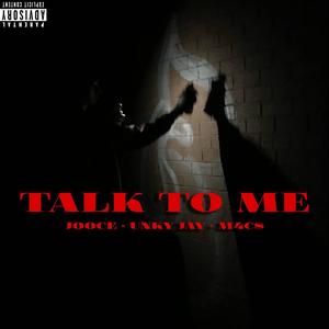 Talk to me (feat. Unky Jay & M4C$) [Explicit]