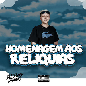 MEGA HOMENAGEM AOS RELÍQUIAS 3 (Explicit)