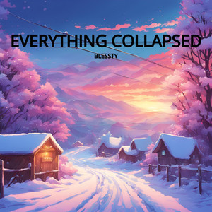 Everything collapsed