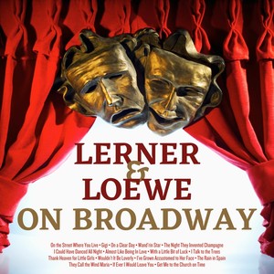 Lerner & Loewe on Broadway