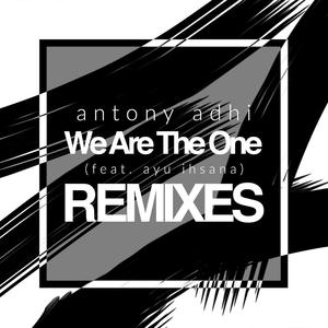 We Are The One (feat. Ayu Ihsana) [Remixes]