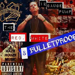 The Red, White & Bulletproof (Explicit)