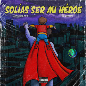 Solías Ser Mi Héroe (Explicit)