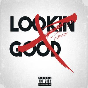 Lookin Good (Explicit)