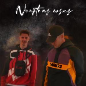 Nuestras cosas(feat. Nakro) (Explicit)
