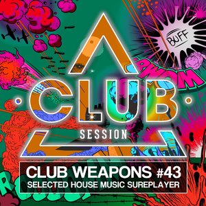 Club Session Pres. Club Weapons No. 43