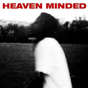 HEAVEN MINDED