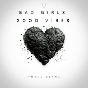 Bad Girls Good Vibes (Explicit)