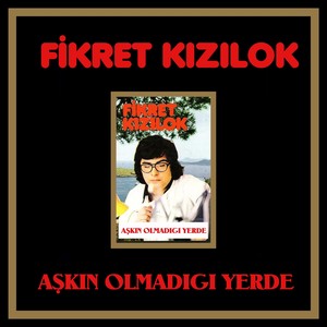 Aşkın Olmadıgı Yerde