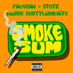 Smoke Sum (feat. Statz & Geesus Shuttlesworth) (Explicit)