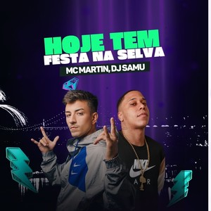 Hoje Tem Festa Na Selva (Explicit)