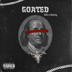 GOATED (feat. Mxtty) [Explicit]