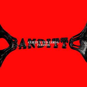 BANDITTO (feat. Maneyx) [Explicit]