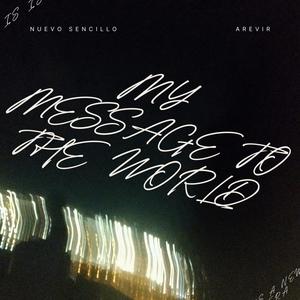 My Message to the World (