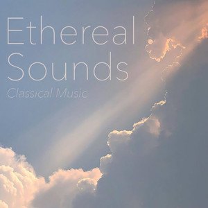 Ethereal Sounds Classical Music