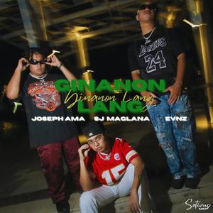 GINANON LANG (feat. Sj Maglana & EVNZ) (Explicit)