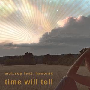 Time will tell (feat. Hanonik)