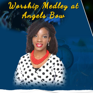 Worship Medley at Angels Bow by Yvonne