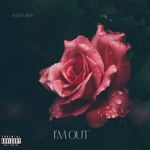 Janet Red - Im Out (Explicit)