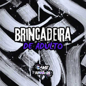 Brincadeira de Adulto (Explicit)