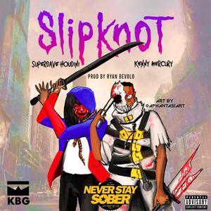 Slipknot (feat. Kenny Mercury) (Explicit)