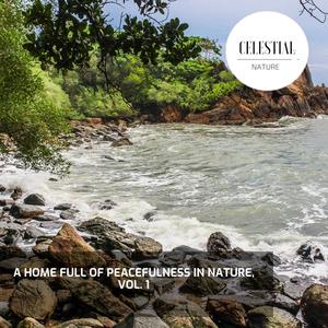 A Home Full of Peacefulness in Nature, Vol. 1