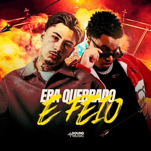 ERA QUEBRADO E FEIO (Explicit)