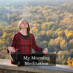 My Morning Meditation