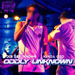 Oddly Unknown (feat. Kinda Odd) [Explicit]