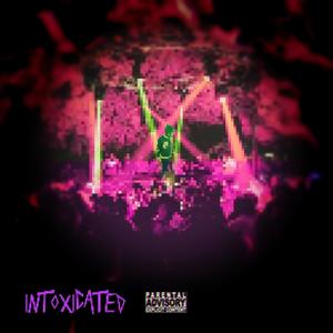 Intoxicated (Explicit)