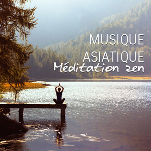 Musique asiatique: Méditation zen et la guérison spirituelle, détente et bien-être, la pratique du yoga et le tai-chi