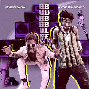 Bubble Fi Me (feat. Devin Di Dakta) (Explicit)