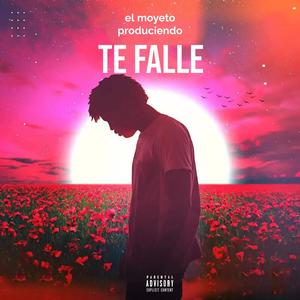 te falle (feat. albert brown rd) (Explicit)