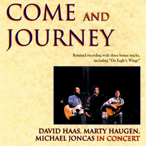 Haas, David / Haugen, Marty / Joncas, Michael: Come and Journey