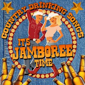 Country Drinking Songs: Its Jamboree Time