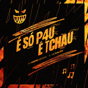 É SÓ P4U E TCHAU (Explicit)