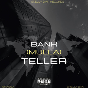 Bank Teller (Mula) [Explicit]