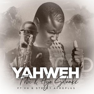 Yahweh(feat. Vh Voices of Heaven & Stevey Afroplus)