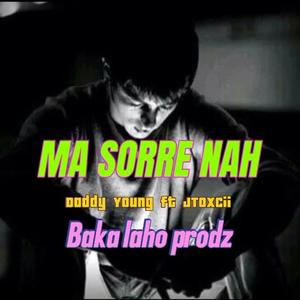Ma sorre nah (feat. Daddy young | Jtoxcii)