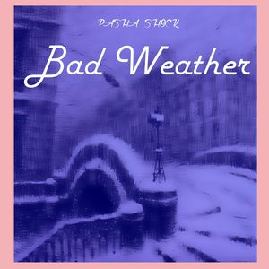 Bad Weather (Explicit)