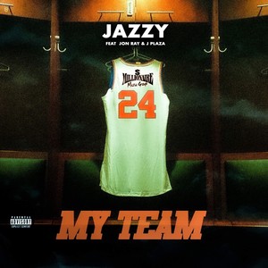 My Team (feat. Jon Ray & J. Plaza) [Explicit]