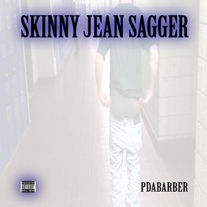 Skinny Jean Sagger (Explicit)