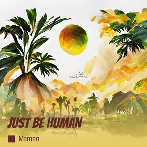 just be human