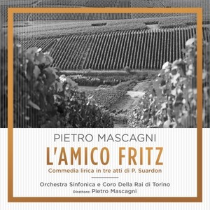 Mascagni: L'amico Fritz