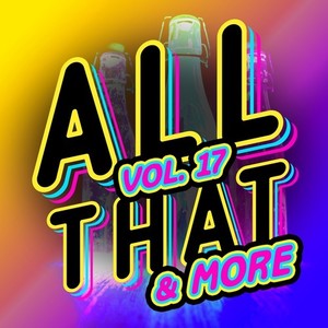 All That & More, Vol. 17