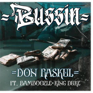 Bussin' (feat. Bamboozle & King Duke D.O.T.D Duke Of The Duke) (Explicit)