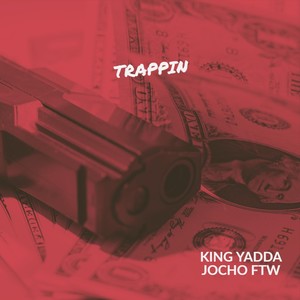 Trappin(feat. Jocho Ftw) (Explicit)