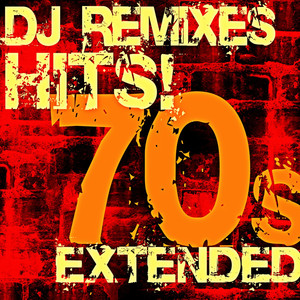70s Hits! DJ Extended Remixes