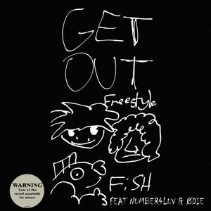 GET OUT FREESTYLE (feat. Number4luv & Ødie) (Explicit)