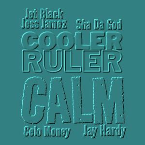 Calm (feat. Jet Black Jess Jamez, Sha Da God, Celo Money & Jay Hardy) [Explicit]